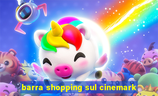 barra shopping sul cinemark